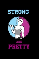 Strong and Pretty: Notebook, Journal, Diary, Planner 120 Pages Size: 6x9 in, DIN A5 with wide ruled pages. Perfect gift for Bodybuilders and weightlifter 1673680925 Book Cover