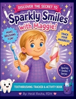Discover The Secret To Sparkly Smiles With Maggie B0G48KJLCM Book Cover