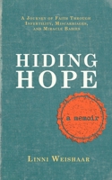 Hiding Hope: A Journey of Faith Through Infertility, Miscarriages, and Miracle Babies — A Memoir B0C2S7VGV7 Book Cover