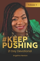 #Keep Pushing 21 Day Devotional: Volume 1 B0F9YTN4SV Book Cover