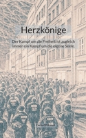 Herzkönige: Der Kampf um die Freiheit ist zugleich immer ein Kampf um die eigene Seele. (German Edition) 3769304063 Book Cover