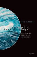 At Europe's Edge: Migration and Crisis in the Mediterranean 0198881827 Book Cover