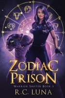 Zodiac Prison : Warrior Shifter Series Book 3 1967364001 Book Cover