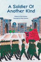 A Soldier of Another Kind 1499396449 Book Cover