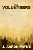 The Volunteers: A Novella 1081015896 Book Cover