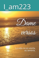 Dame versos: Relatos, poema y poesia 1727598849 Book Cover