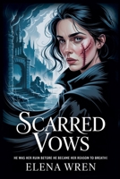 Scarred Vows B0F9CB43VT Book Cover