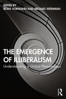 The Emergence of Illiberalism: Understanding a Global Phenomenon 036736624X Book Cover