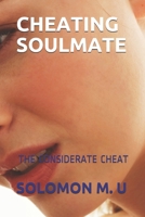 Cheating Soulmate: The Considerate Cheat B08KSMJKG1 Book Cover