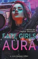 Fate Girls: Aura 1393366414 Book Cover