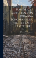 S�mmtliche Schriften Von Johanna Schopenhauer, Vierter Band, Erster Theil 1021842788 Book Cover