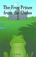 The Frog Prince from the Glades 1480952443 Book Cover