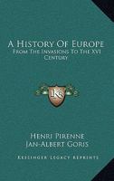 A History of Europe: From the Invasions to the XVI Century 0548388601 Book Cover