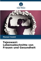 Tejeswani: Lebensabschnitte von Frauen und Gesundheit (German Edition) 6206675491 Book Cover
