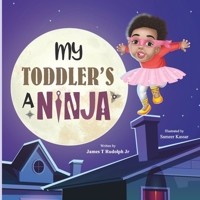 My TODDLER'S A NINJA B0BVDW5VG5 Book Cover