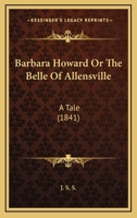 Barbara Howard, Or, The Belle of Allensville 1120264901 Book Cover