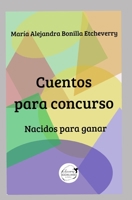 Cuentos para concurso: Nacidos para ganar B0B5KKC2H2 Book Cover