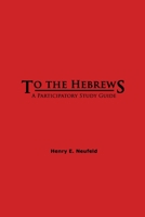 To the Hebrews: A Participatory Study Guide 1893729230 Book Cover