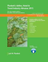 Plunkett's Airline, Hotel & Travel Industry Almanac 2015 1628313412 Book Cover