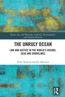The Unruly Ocean: Law and Justice in the World's Oceans, Seas, and Shorelines 1032881631 Book Cover