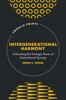 Intergenerational Harmony: Unleashing the Strategic Power of Generational Synergy (Emerald Points) 1835491618 Book Cover