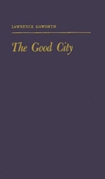 The Good City 0313267057 Book Cover