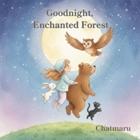 Goodnight, Enchanted Forest B0FSZCMY85 Book Cover