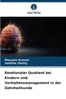 Emotionaler Quotient bei Kindern und Verhaltensmanagement in der Zahnheilkunde 6209618626 Book Cover