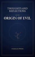Thoughts and Reflections on the Origin of Evil B0GYDTHYTJ Book Cover