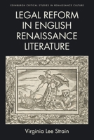 Legal Reform in English Renaissance Literature 1474452531 Book Cover