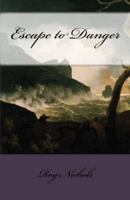 Escape to Danger 1935079654 Book Cover