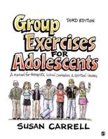 Group Exercises for Adolescents: A Manual for Therapists 0761919538 Book Cover