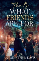 That's What Friends Are For B0GSW8N1LZ Book Cover