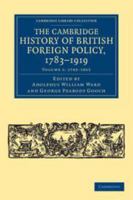 The Cambridge History of British Foreign Policy, 1783-1919 Volume 1 1341195252 Book Cover