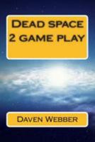 Dead space 2 game play 1497413044 Book Cover