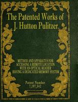 The Patented Works of J. Hutton Pulitzer - Patent Number 7,197,542 1539574520 Book Cover