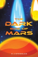 The Dark Side of Mars 1398458864 Book Cover