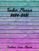 Teacher Planner: 2020 2021 Lesson organizer for Teachers, Weekly and Monthly Teacher Calendar 144 Pages 8.5*11 inches with To-do's, Notes, Goals. B084DHWWWL Book Cover