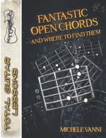 Fantastic Open Chords And Where To Find Them B0DTPZSQZ3 Book Cover