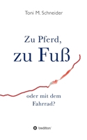 Zu Pferd, zu Fuß oder mit dem Fahrrad? (German Edition) 3749776431 Book Cover