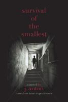 Survival of the Smallest: A Novel Based on True Experiences 1625164270 Book Cover