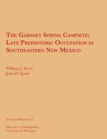 Garnsey Spring Campside: Late Prehistoric Occupation in Southeastern New Mexico (Technical Reports (University of Michigan Museum of Anthropology)) 0932206999 Book Cover