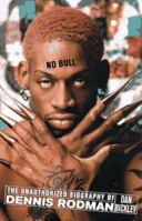 No Bull: The Unauthorized Biography of Dennis Rodman 0312171196 Book Cover