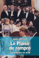 Le Plaisir De Rompre (1898) (French Edition) 1522990712 Book Cover