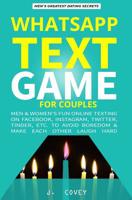 WhatsApp Text Game for Couples: Men & Women's Fun Online Texting on Facebook, Instagram, Twitter, Tinder, Etc. to Avoid Boredom & Make Each Other Laugh Hard 108248623X Book Cover