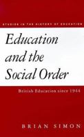 Education and the Social Order: British Eduction Since 1944 0853158835 Book Cover