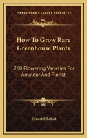 How to Grow Rare Greenhouse Plants 0517137763 Book Cover