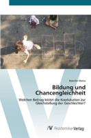 Bildung und Chancengleichheit: Welchen Beitrag leistet die Koedukation zur Gleichstellung der Geschlechter? 3639431855 Book Cover