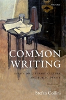Common Writing: Essays on Literary Culture and Public Debate 0198758960 Book Cover