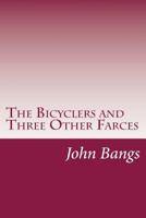 THE BICYCLERS And Three Other Farces 1516997808 Book Cover